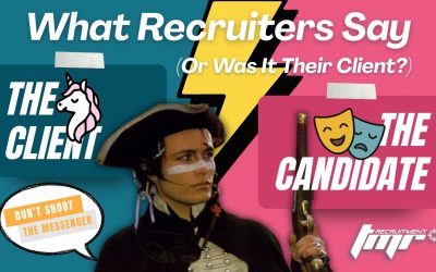 What Recruiters Say (or was it their client?)